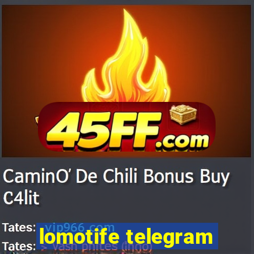 lomotife telegram